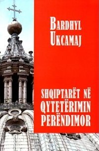 Bardhyl Ukcamaj - Shqiptar�t n� qytet�rimin per�ndimor